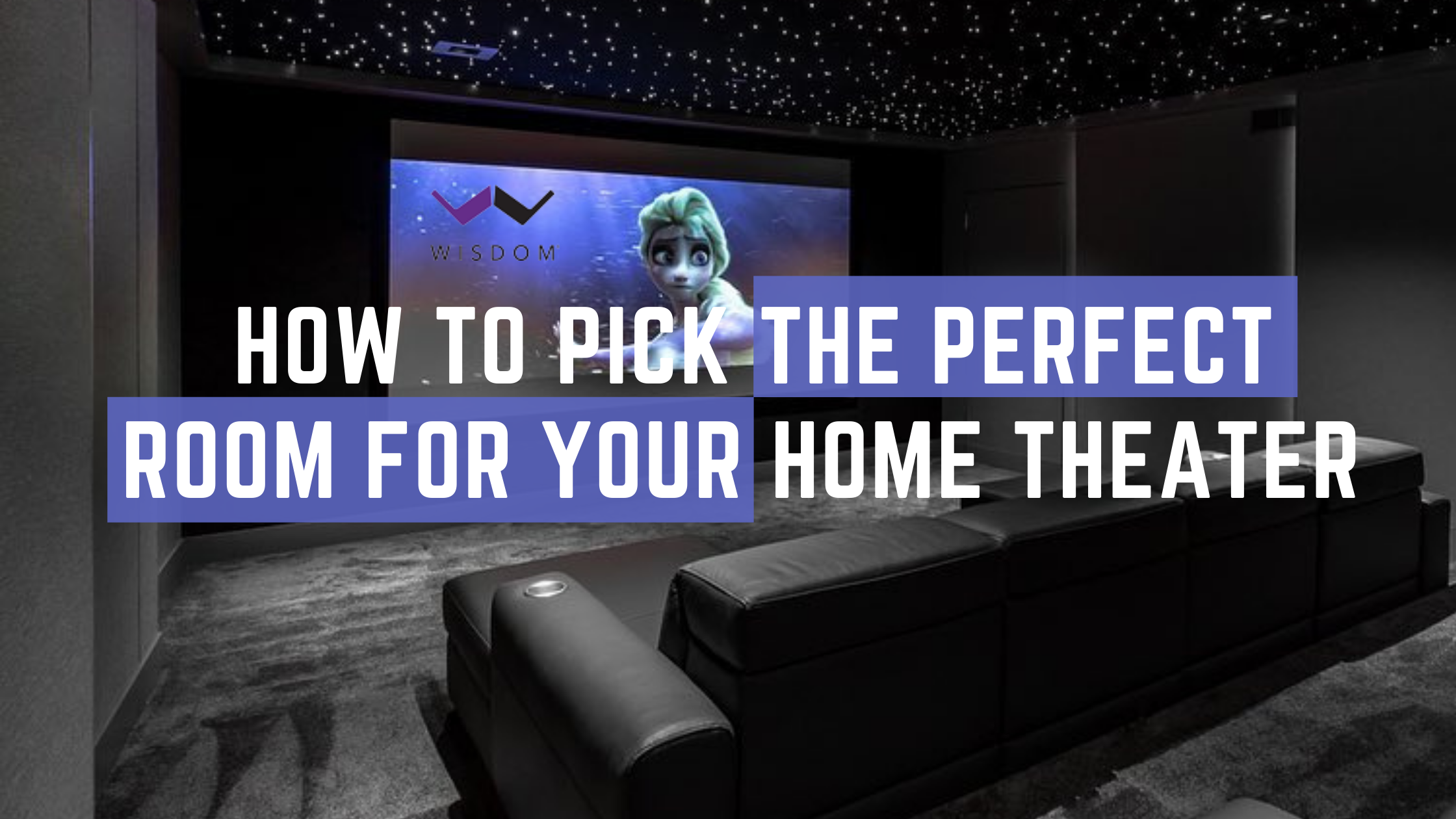 1. How To Pick The Perfect Room For Your Home Theater